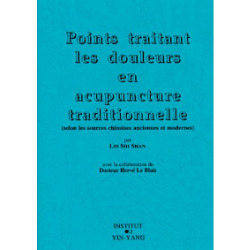 Points traitant les douleurs en acupuncture ...