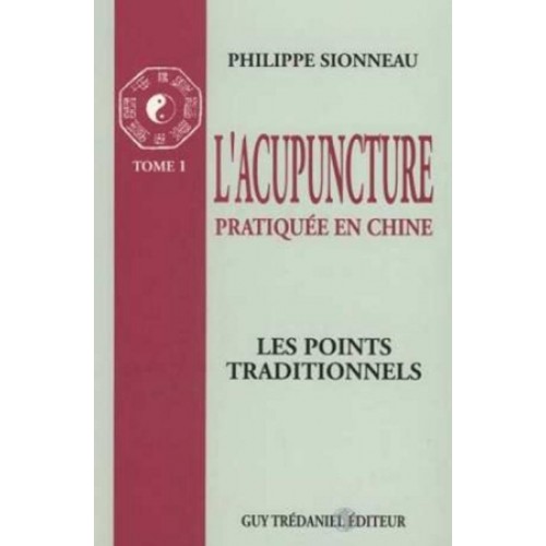 L'acupuncture pratiquée en Chine - Tome 1