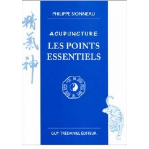 Acupuncture - Les points essentiels