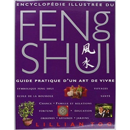Encyclopédie illustrée du Feng-Shui