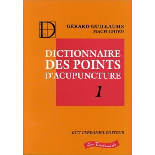 Dictionnaire des points d'acupuncture (Tome 1 & 2)