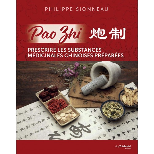 Pao Zhi - Prescrire les substances médicinales ...