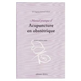 Manuel pratique d'acupuncture en obstétrique