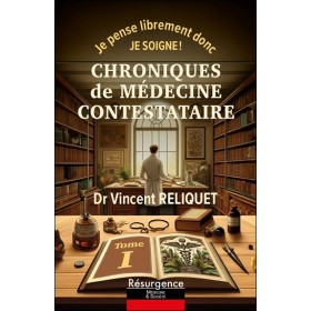 Chroniques de médecine contestataire Tome 1