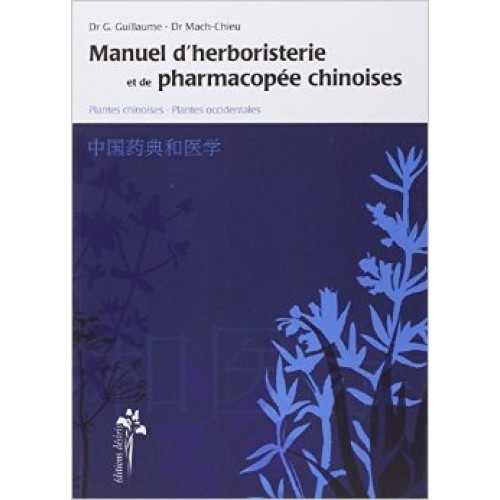 Manuel d'herboristerie et de pharmacopée chinoise