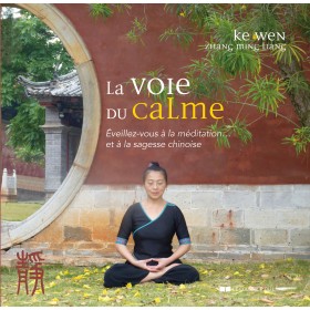 La voie du calme - Éveillez-vous à la méditation..
