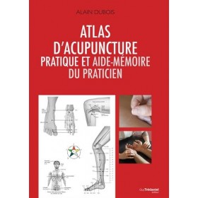 Atlas d'acupuncture pratique et aide-mémoire du...